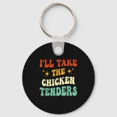 I'll Take The Chicken Tenders Funny Quote  Sleutelhanger (Voorkant)