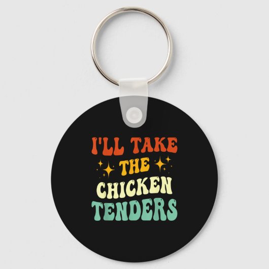 I'll Take The Chicken Tenders Funny Quote  Sleutelhanger (Voorkant)