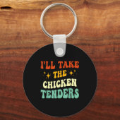 I'll Take The Chicken Tenders Funny Quote  Sleutelhanger (Voorkant)