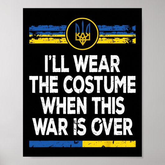I'll Wear The Costume When This War Is Over Ukrain Poster (Voorkant)