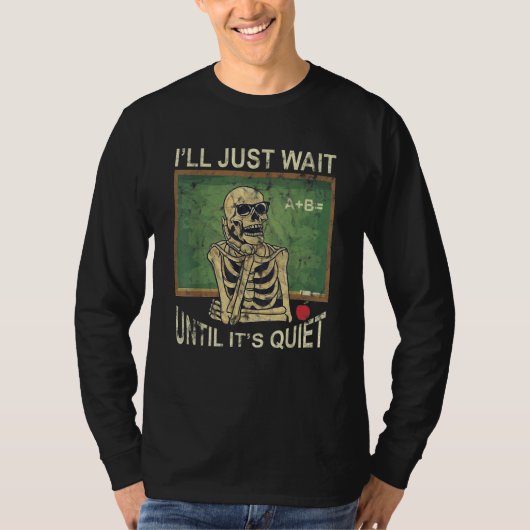 I'll Will Just Wait Until It's Quiet Skeleton A+B T-shirt (Voorkant)