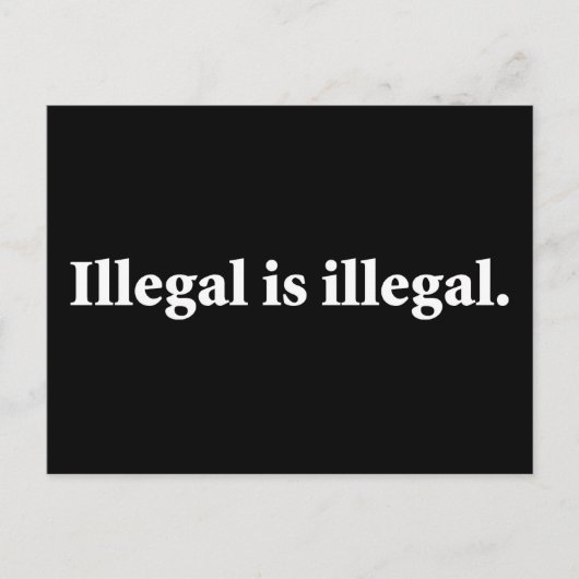 Illegaal is illegaal. briefkaart (Voorkant)