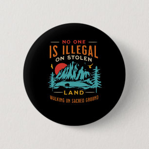 Illegaal op gestolen land ronde button 5,7 cm