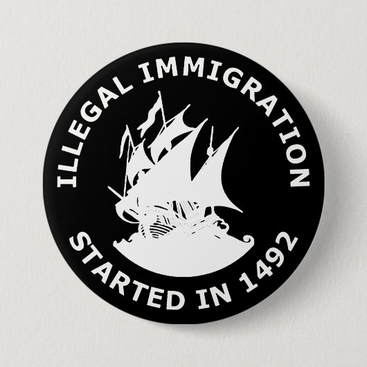 illegale immigratie begon in 1492 ronde button 7,6 cm (Voorkant)