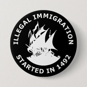 illegale immigratie begon in 1492 ronde button 7,6 cm