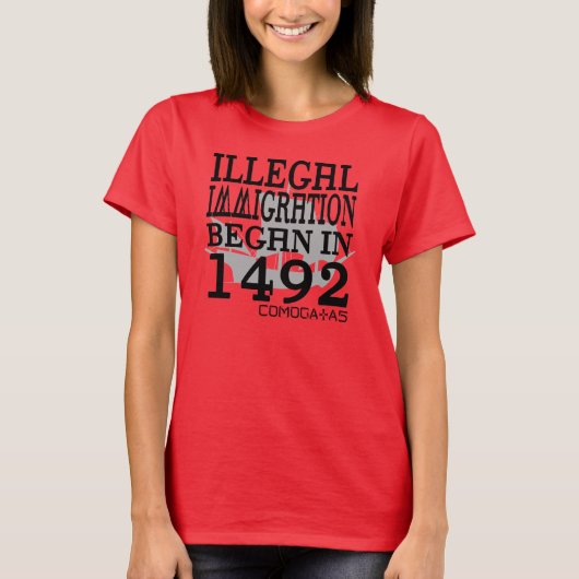 Illegale immigratie begon in 1492 t-shirt (Voorkant)
