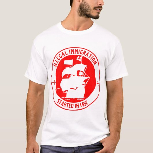 Illegale immigratie begon in 1492 # t-shirt (Voorkant)