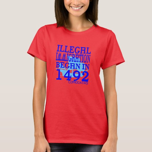 Illegale immigratie begon in 1492 t-shirt (Voorkant)