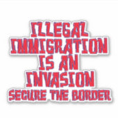 ILLEGALE IMMIGRATIE IN EEN INVASIE VEILIGE GRENS STICKER (Voorkant)