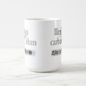 Illegii non carborundum Coffee Mok (Center)