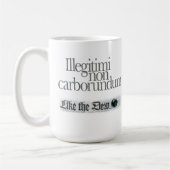 Illegii non carborundum Coffee Mok (Links)