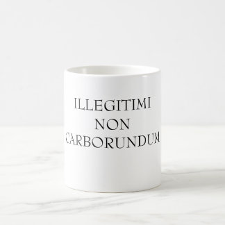 ILLEGITIMINONCARBORUNDUM KOFFIEMOK