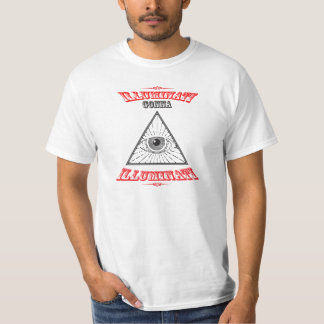 Illuminati Gonna Illuminati T-shirt