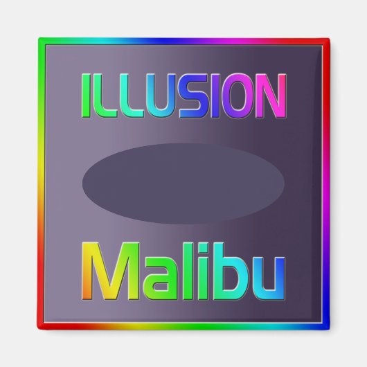 "ILLUSION Malibu" Magnet! Magneet (Voorkant)