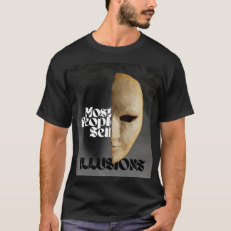 Illusions | Most People Sell Illusions – Men’s T-S T-shirt