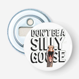 Illustratie van kunstwerken Wees geen Gekke gans Button Flesopener