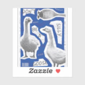 Illustratie van kunstwerken Wees geen Gekke gans Sticker (Vel)