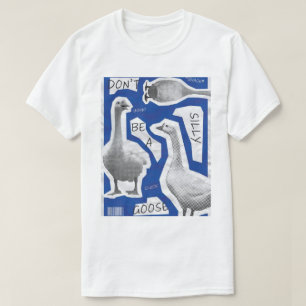 Illustratie van kunstwerken Wees geen Gekke gans T-shirt