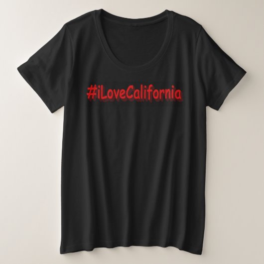 "#iLoveCalifornia " Cute Design. Bestel nu Grote Maat T-shirt (Design voorkant)