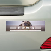 #ILoveMyPug hashtag bumper sticker (Op auto)