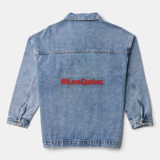 "#iLoveQuebec " Cute Design. Bestel nu Denim Jacket