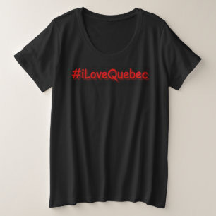 "#iLoveQuebec " Cute Design. Bestel nu Grote Maat T-shirt