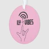 ILY Vibes - ASL Design  Ornament (voorkant)