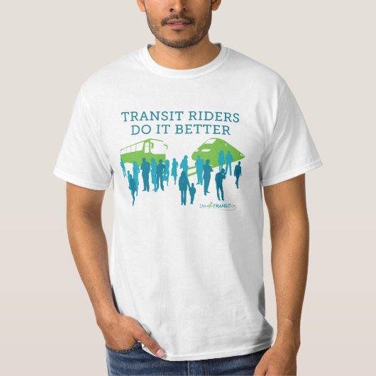 IM4Transit.org — "Transit Riders do it better" T-shirt (Voorkant)