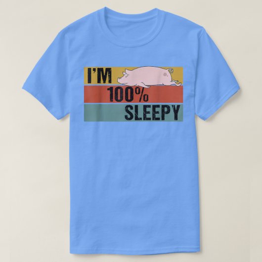 I'm 100 Percent Sleepy Funny Pig Lazy Joke  T-shirt (Design voorkant)