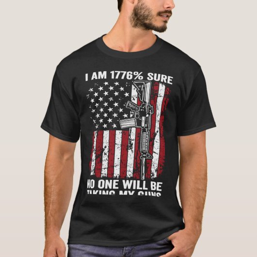 I'm 1776 Sure No One Is Taking My Guns AR15 Gun ON T-shirt (Voorkant)