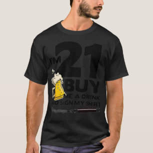 IM 21 Aankoop me een Drink Mijn   21e verjaardag T-shirt