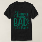 Im 25 funny and 85 bad at math t-shirt (Design voorkant)