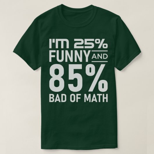 Im 25 funny and 85 bad of math t-shirt (Design voorkant)