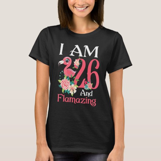 IM 26 en Flamazing Flamingo 26th Birthday Women B T-shirt (Voorkant)