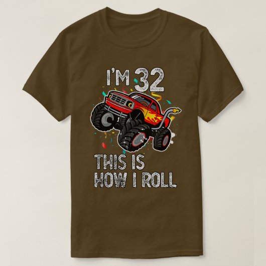 I'm 32 This Is How I Roll 32nd Birthday Monster Tr T-shirt (Design voorkant)