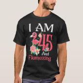 Im 45 en Flamazing Flamingo 45th Birthday Women B T-shirt (Voorkant)