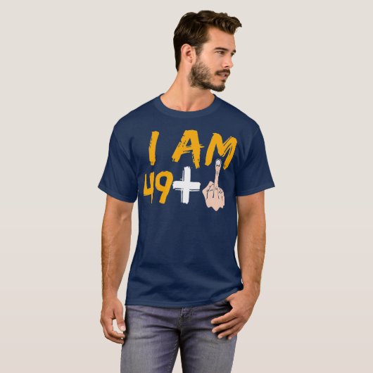 Im 49 plus 1 Midden-Vinger 50e verjaardag T-shirt (Voorkant volledig)