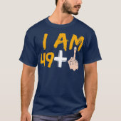 Im 49 plus 1 Midden-Vinger 50e verjaardag T-shirt (Voorkant)
