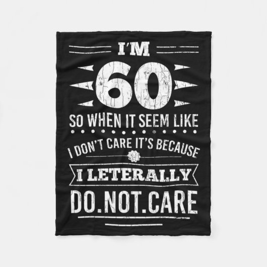 Im 60 I Literally Dont Care Funny 60th Birthday  Fleece Deken (Voorkant)