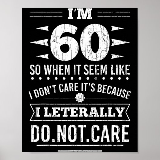 Im 60 I Literally Dont Care Funny 60th Birthday  Poster (Voorkant)