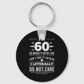 Im 60 I Literally Dont Care Funny 60th Birthday  Sleutelhanger (Voorkant)