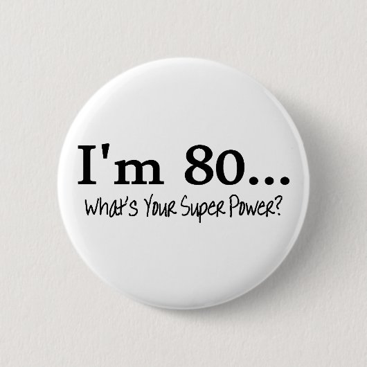 Im 80 Wit voor uw superkracht Ronde Button 5,7 Cm (Voorkant)