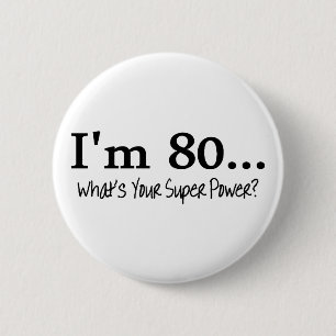 Im 80 Wit voor uw superkracht Ronde Button 5,7 Cm
