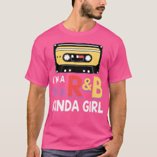 IM A 90's RB Kinda Girl Retro Hip Hop Soul Music M T-shirt