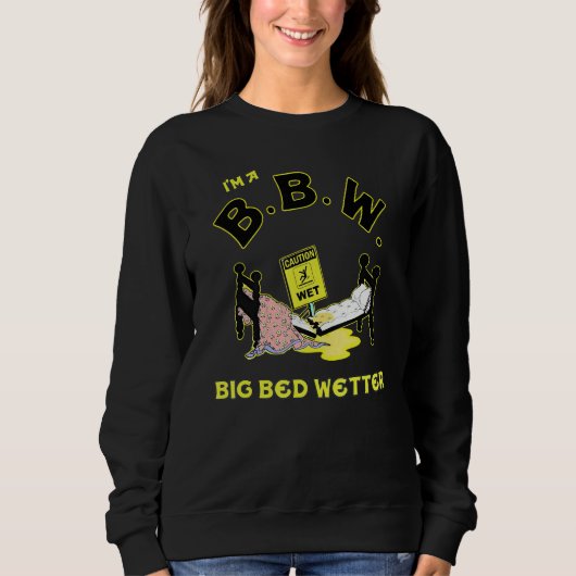 I'm A BBW Big Bed Wetter Trui (Voorkant)