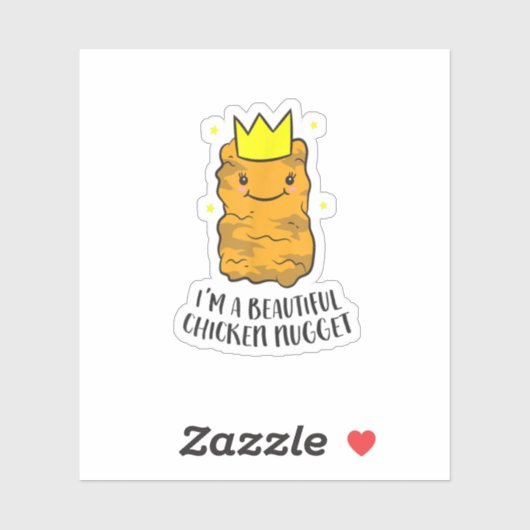 I'm A Beautiful Chicken Nugget Funny Chicken Nugge Sticker (Vel)