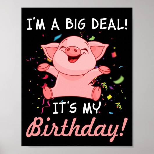 I'm A Big Deal It's My Birthday Birthday with Pig Poster (Voorkant)