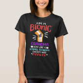 I'm A Bionic Grandma Funny Quote For Cool Grandmot T-shirt (Voorkant)
