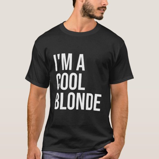I'M A Blonde Blonde Im A Blonde T-shirt (Voorkant)