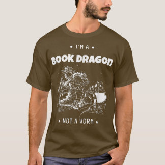 I'm A Book Dragon Not A Worm Book Lover642 T-shirt
